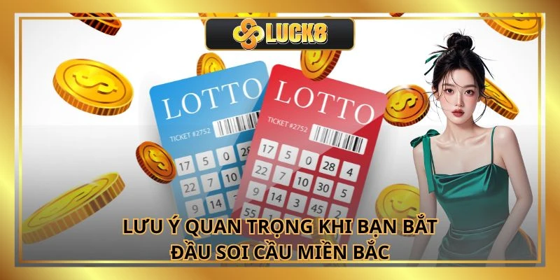 Lưu ý quan trọng khi bạn bắt đầu soi cầu miền BắBắc